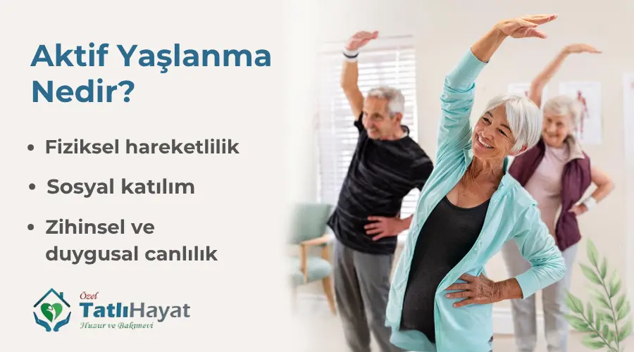 Aktif Yaşlanma Nedir? Sağlıklı ve Kaliteli Yaş Alma Yolları