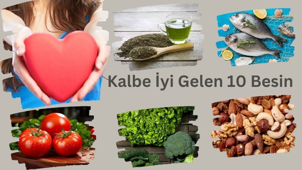 Kalbe İyi Gelen 10 Besin İstanbul